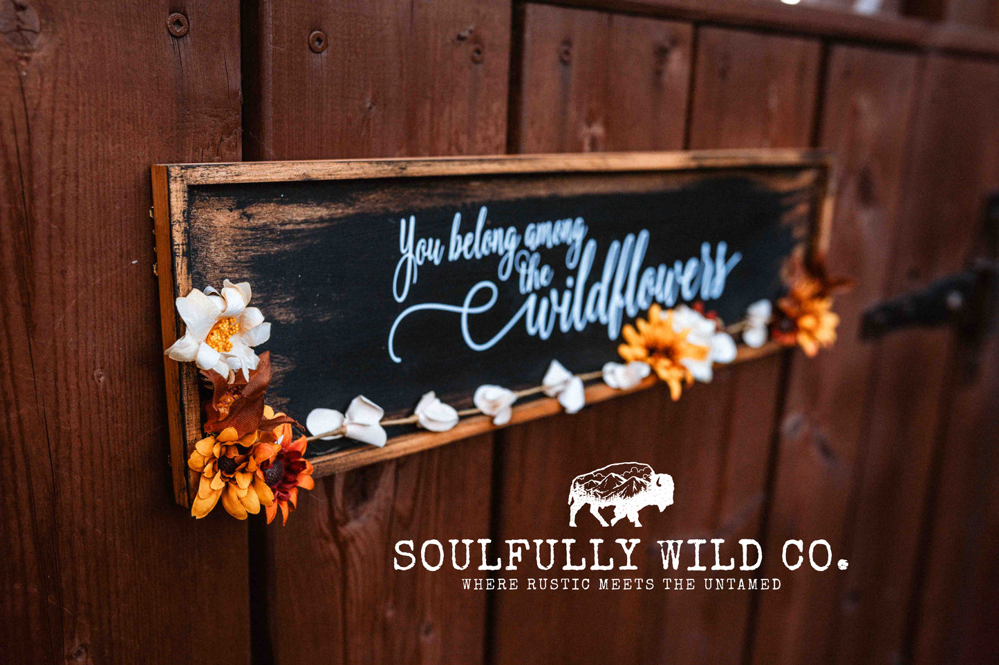 "You Belong Among The Wildflowers"