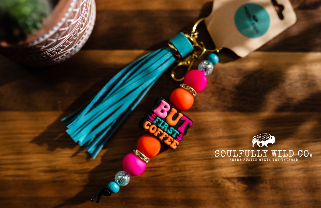 Wild Soul Keychain - "But First Coffee"
