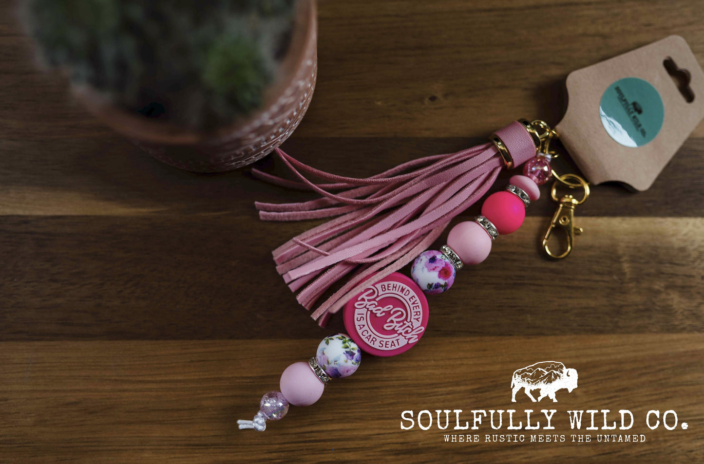 Wild Soul Keychain - Pink "Behind Every Bad Bitch Is A Car Seat"