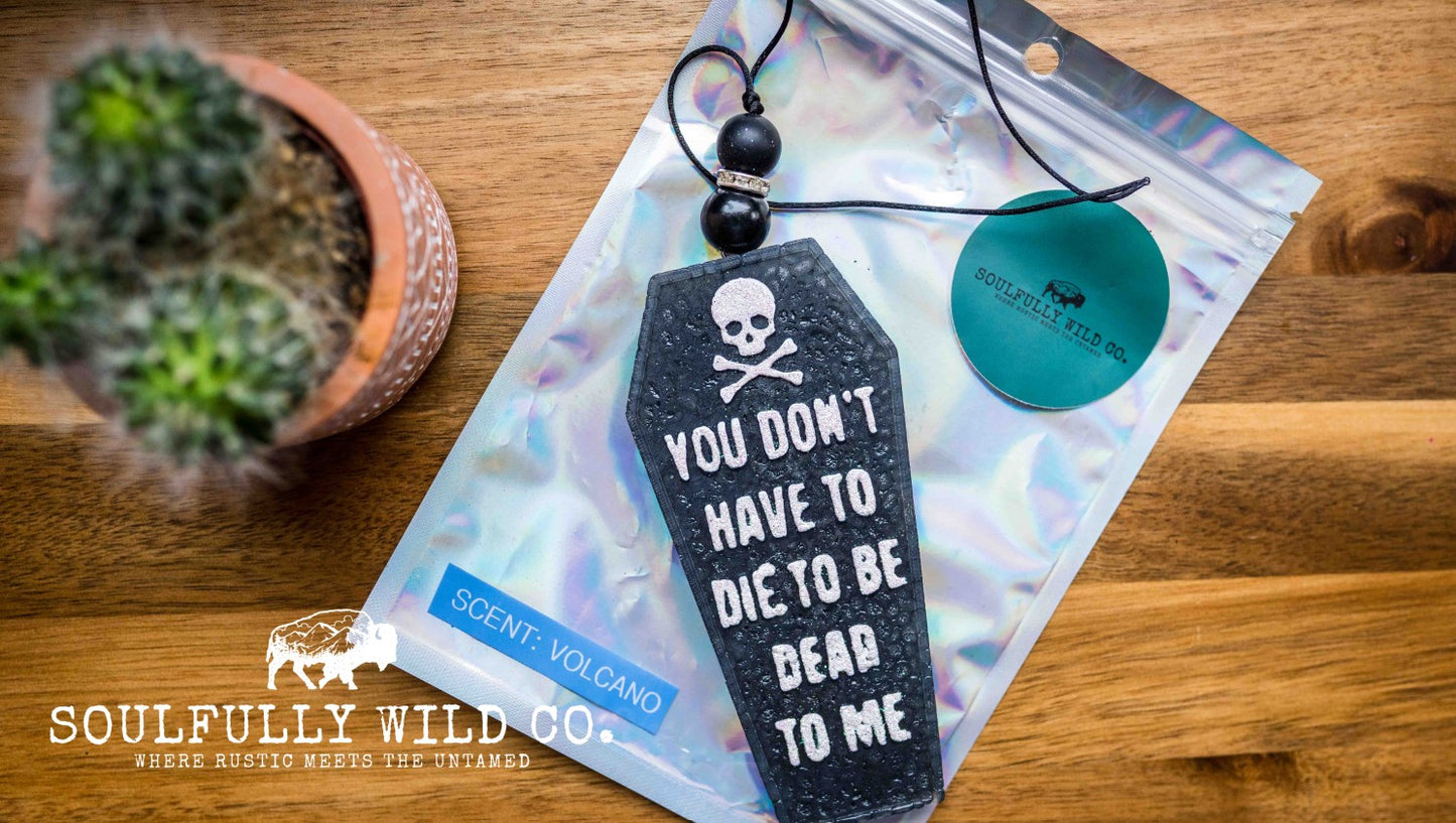 Soulful Air Freshener: Black & White "You don't have to die, to be dead to me" (Scent: Volcano)