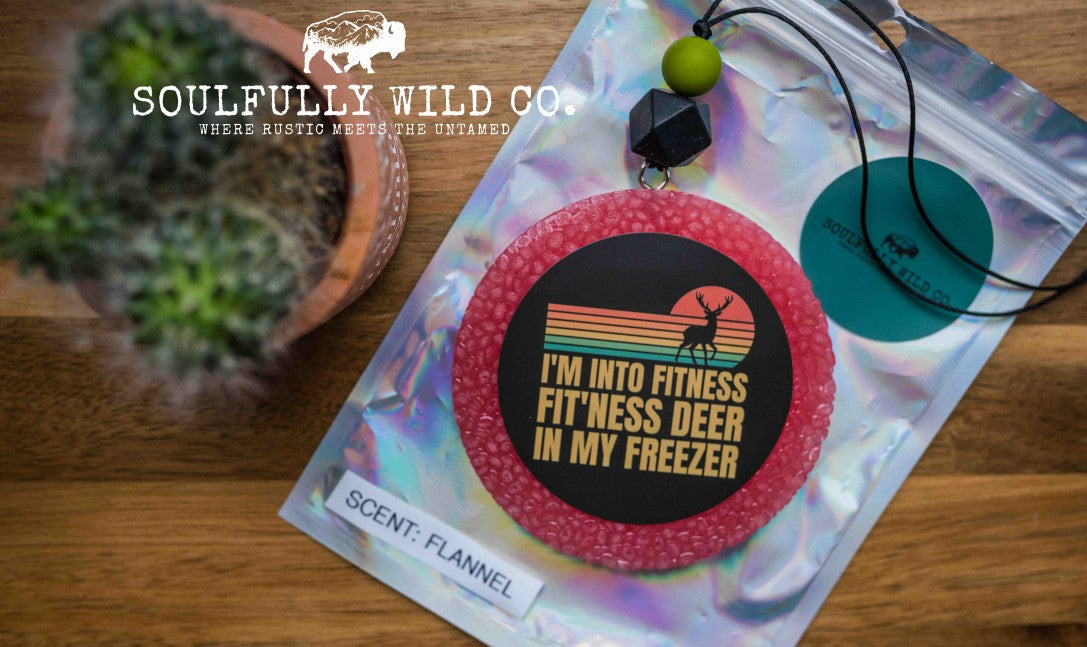 Soulful Air Freshener: "I'm Into Fit'Ness Deer In My Freezer" (Scent: Flannel) (Copy)