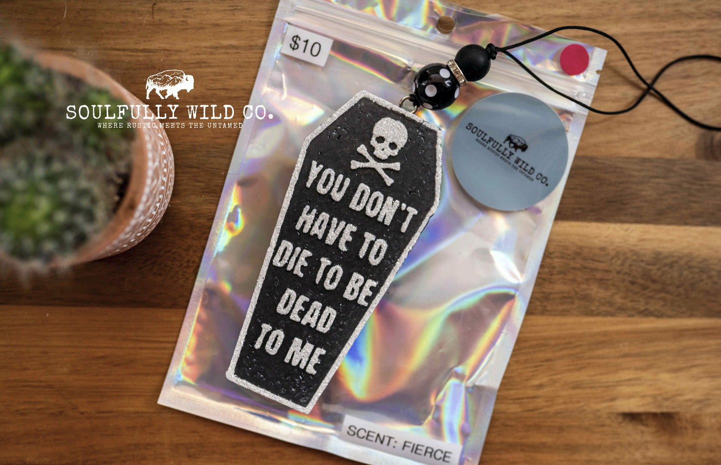 Soulful Air Freshener: "You don't have to die to be dead to me"