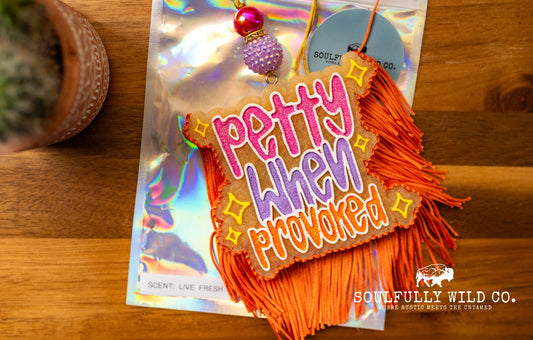 Soulful Air Freshener: "Petty When Provoked" (Scent: Live Fresh)