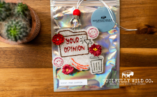 Soulful Air Freshener: "Your Opinion = TRASH" (Scent: Pink Chiffon)