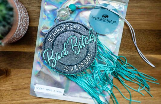 Soulful Air Freshener: "Behind Every Car seat is a Bad Bitch" Grey and Turquoise