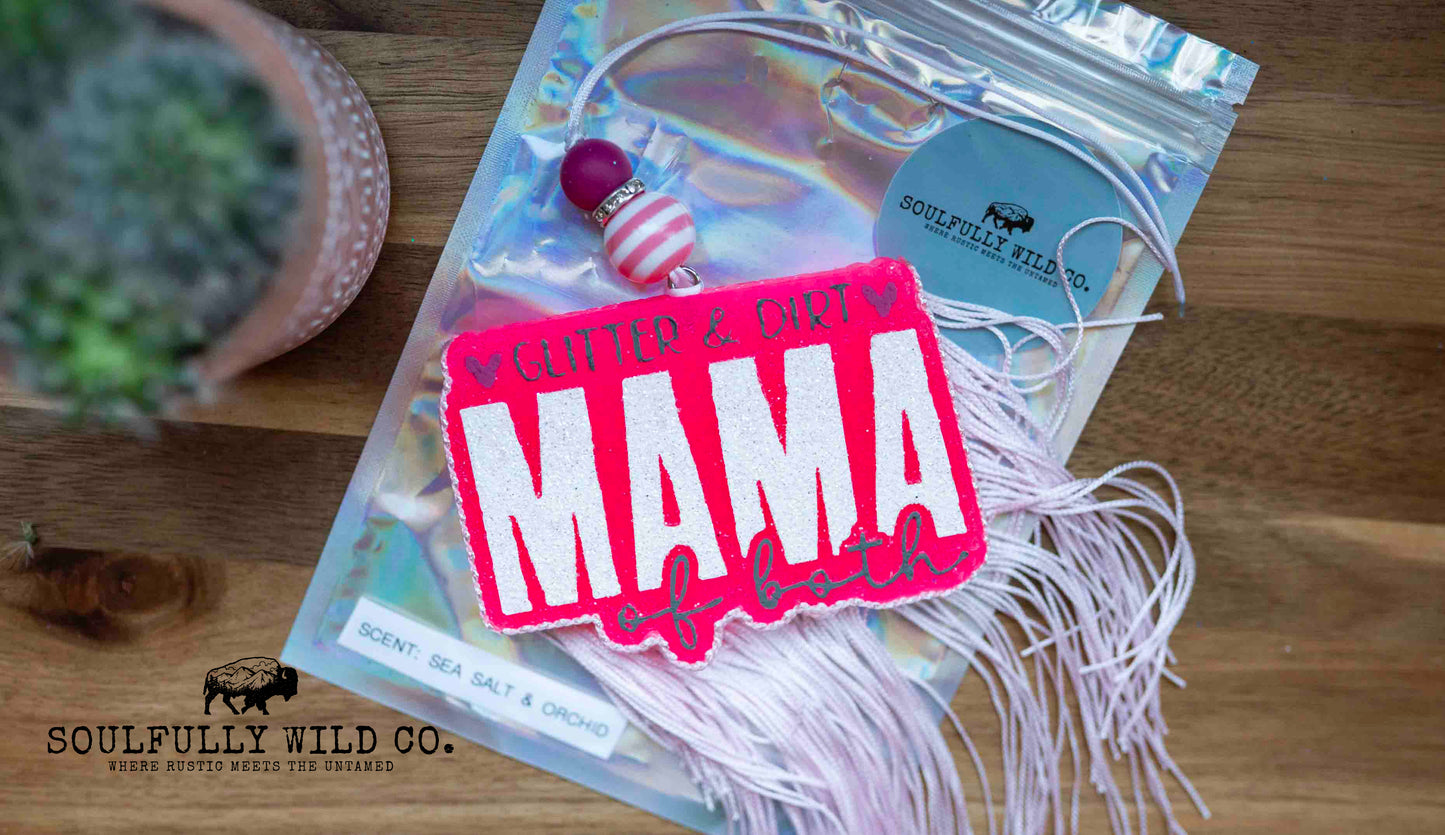 Soulful Air Freshener: "Glitter & Dirt Mama of Both"
