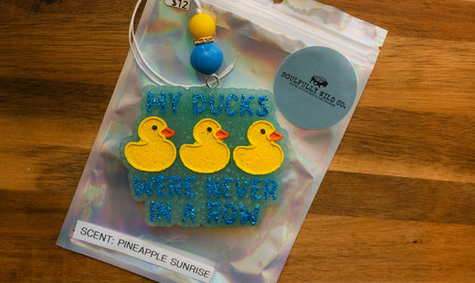 Soulful Air Freshener: "My Ducks Were Never In A Row" (Scent: Pineapple Sunrise)
