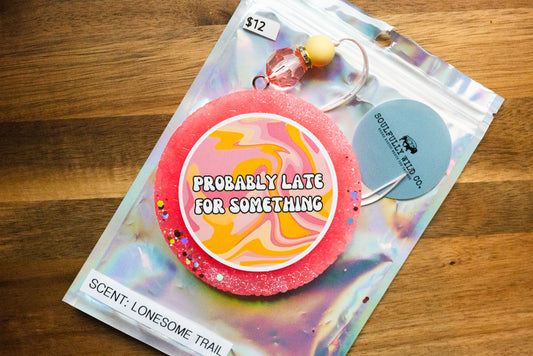 Soulful Air Freshener: "Probably Late For Something" (Scent: Lonesome Trail)