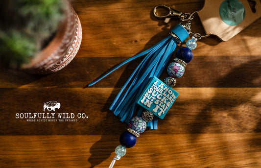 Wild Soul Keychain - "I Know Your Lane Sucks But Stay In It!"