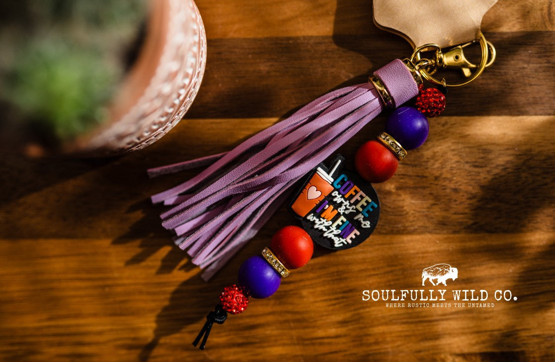 Wild Soul Keychain - "Coffee Owns Me & I'm Fine with that"