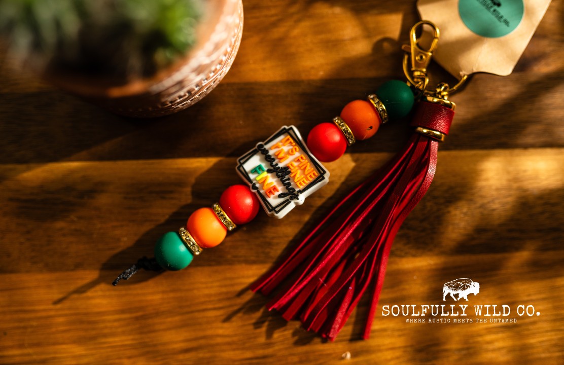 Wild Soul Keychain -  "It's Fine, I'm Fine, Everything's Fine"