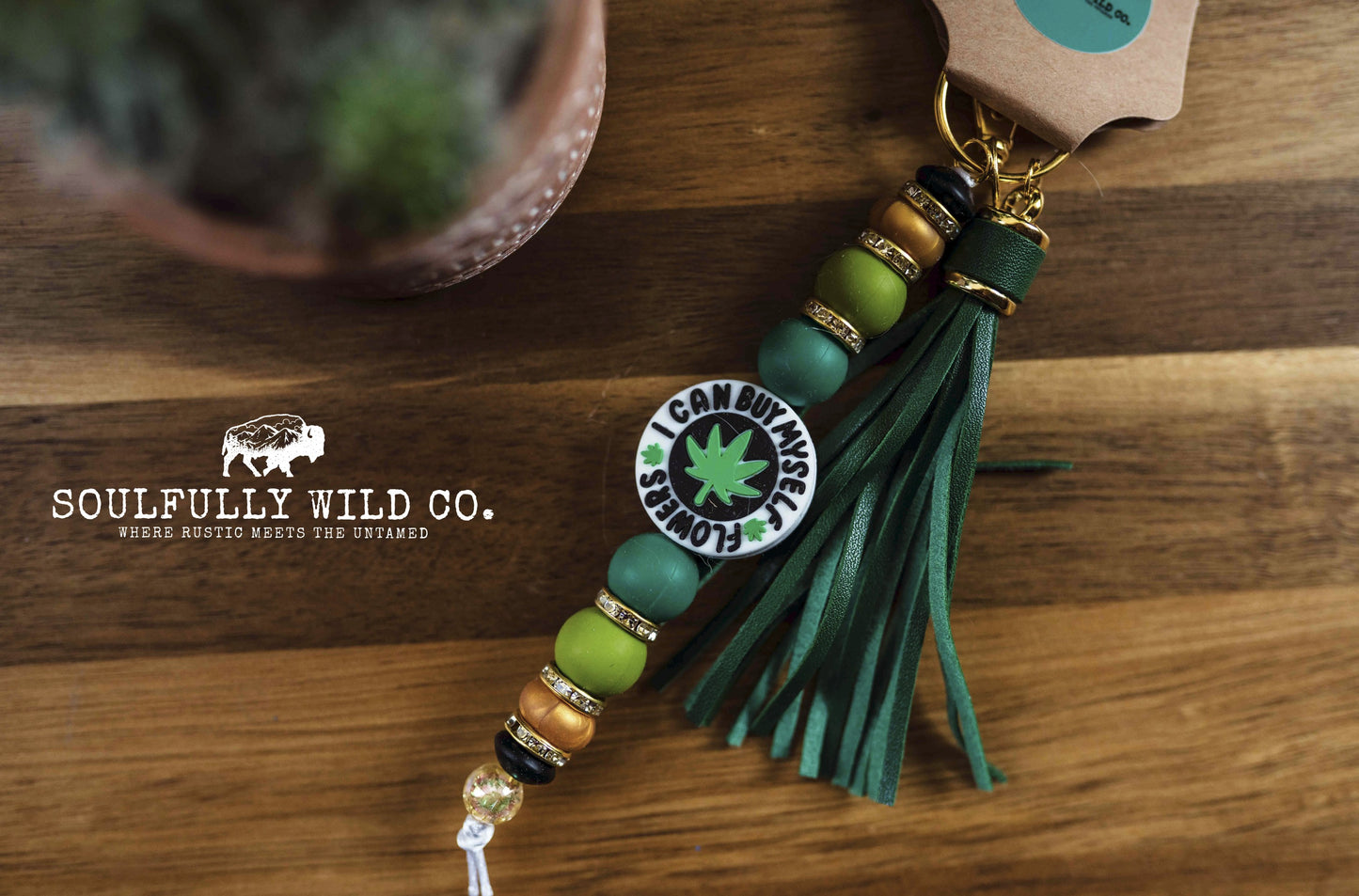 Wild Soul Keychain -  "I Can Buy Myself Flowers"