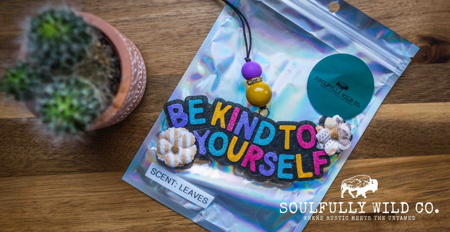 Soulful Air Freshener: "Be Kind To Yourself" (Scent: Leaves)