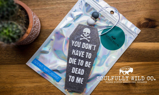 Soulful Air Freshener: Grey "You don't have to die, to be dead to me" (Scent: Narcissist)