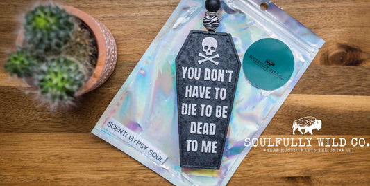 Soulful Air Freshener: Black & White "You don't have to die, to be dead to me" (Scent: Gypsy Soul)