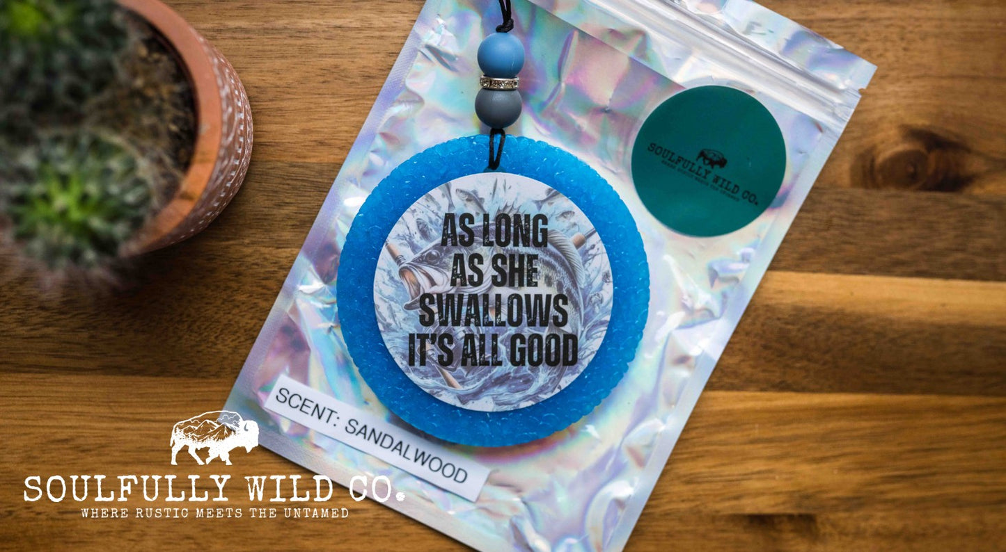 Soulful Air Freshener: "As Long As She Swallows It's All Good" (Scent: Sandalwood)