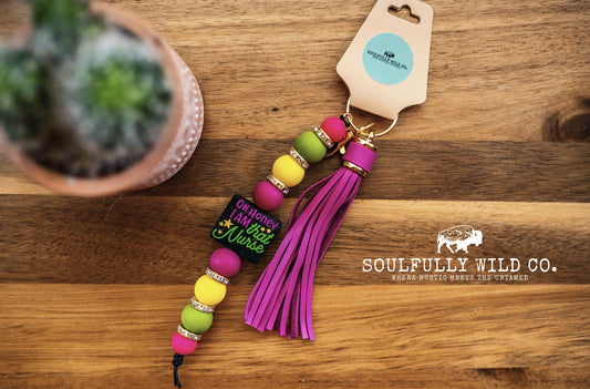 Wild Soul Keychain -  "Oh Honey, I AM THAT Nurse"