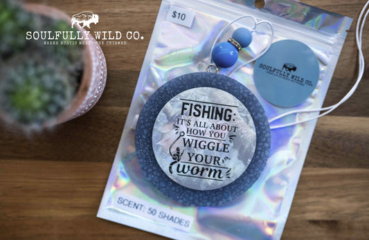 Soulful Air Freshener: "Fishing: It's all about how you Wiggle your worm"