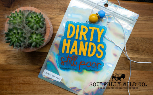 Dirty Hands Still Poor - Blue, Yellow and Orange